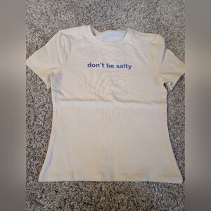 Don't Be Salty Tee